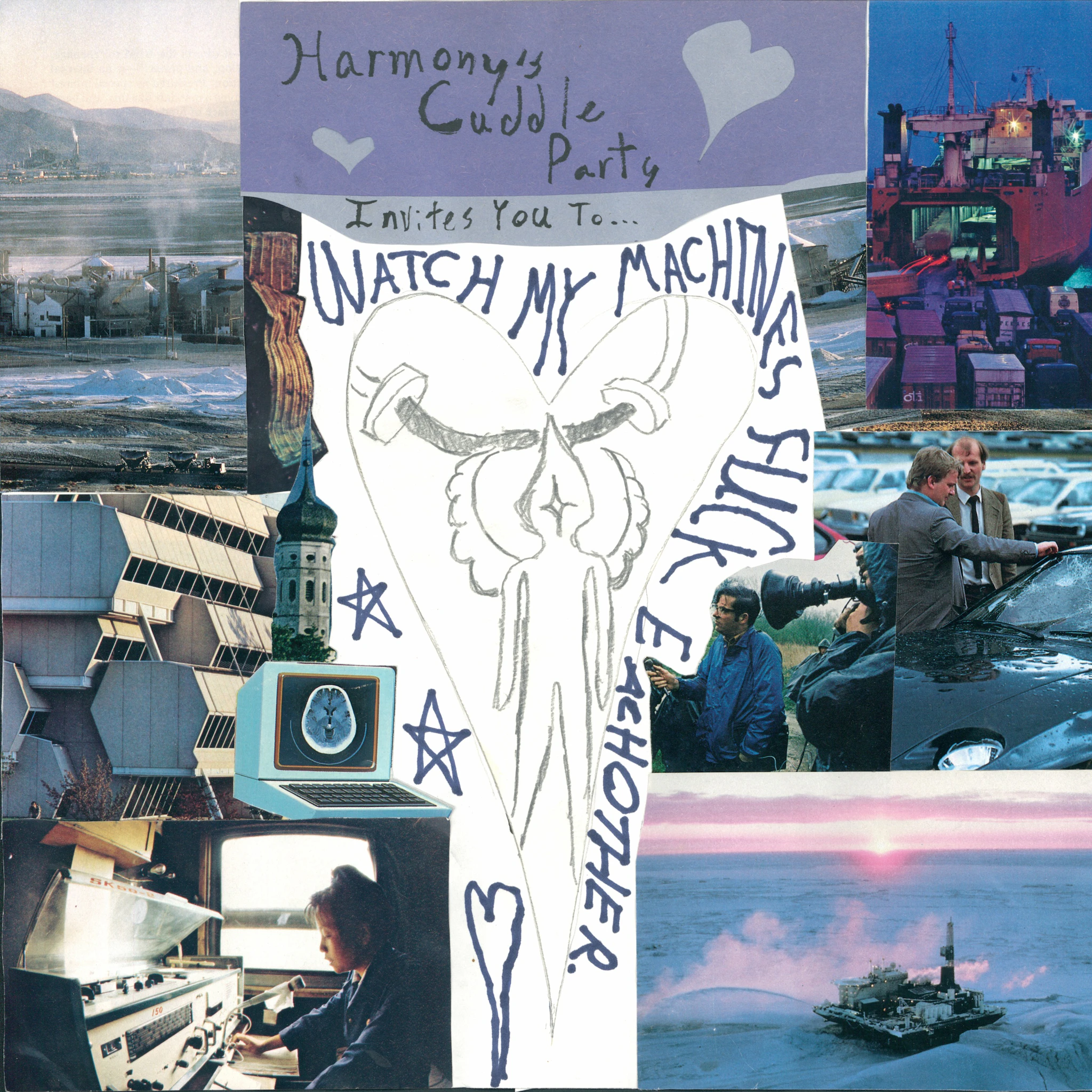 HARMONY'S CUDDLE PARTY - WATCH MY MACHINES (FUCK EACHOTHER)