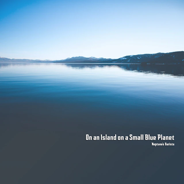 On an Island on a Small Blue Planet