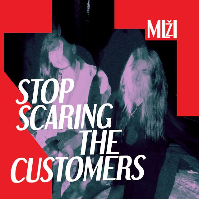 MLŽI - STOP SCARING THE CUSTOMERS