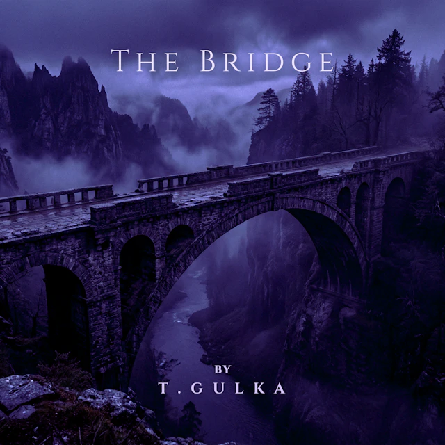 T. Gulka - The Bridge