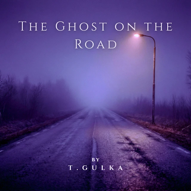 T. Gulka - The Ghost on the Road