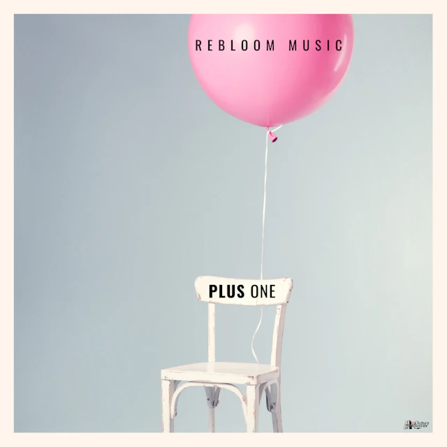 Rebloom Music - Plus One