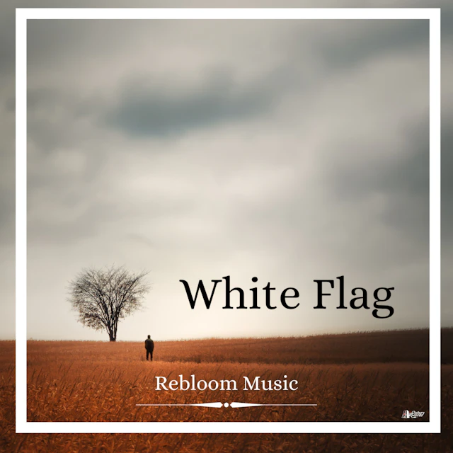 Rebloom Music - White Flag