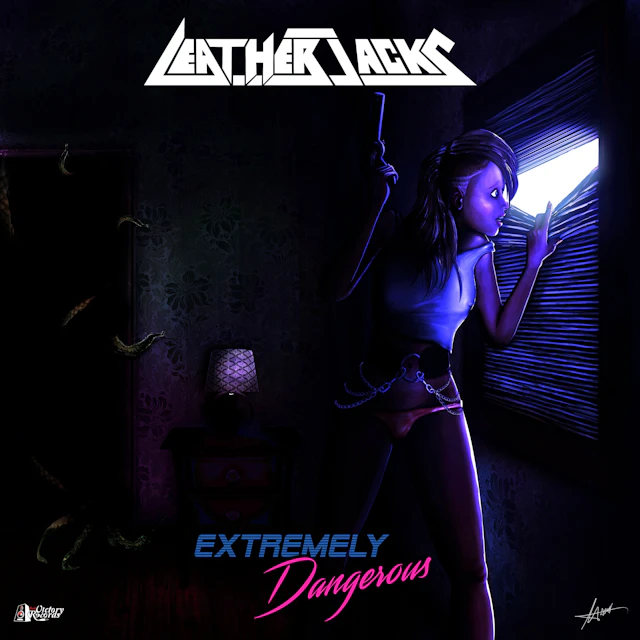 Leatherjacks - Extremely Dangerous