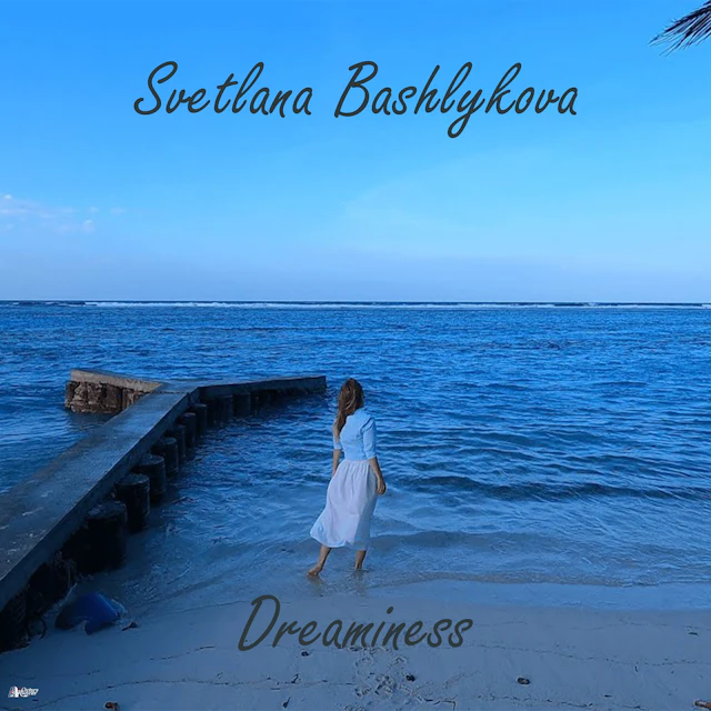 Svetlana Bashlykova - Dreaminess