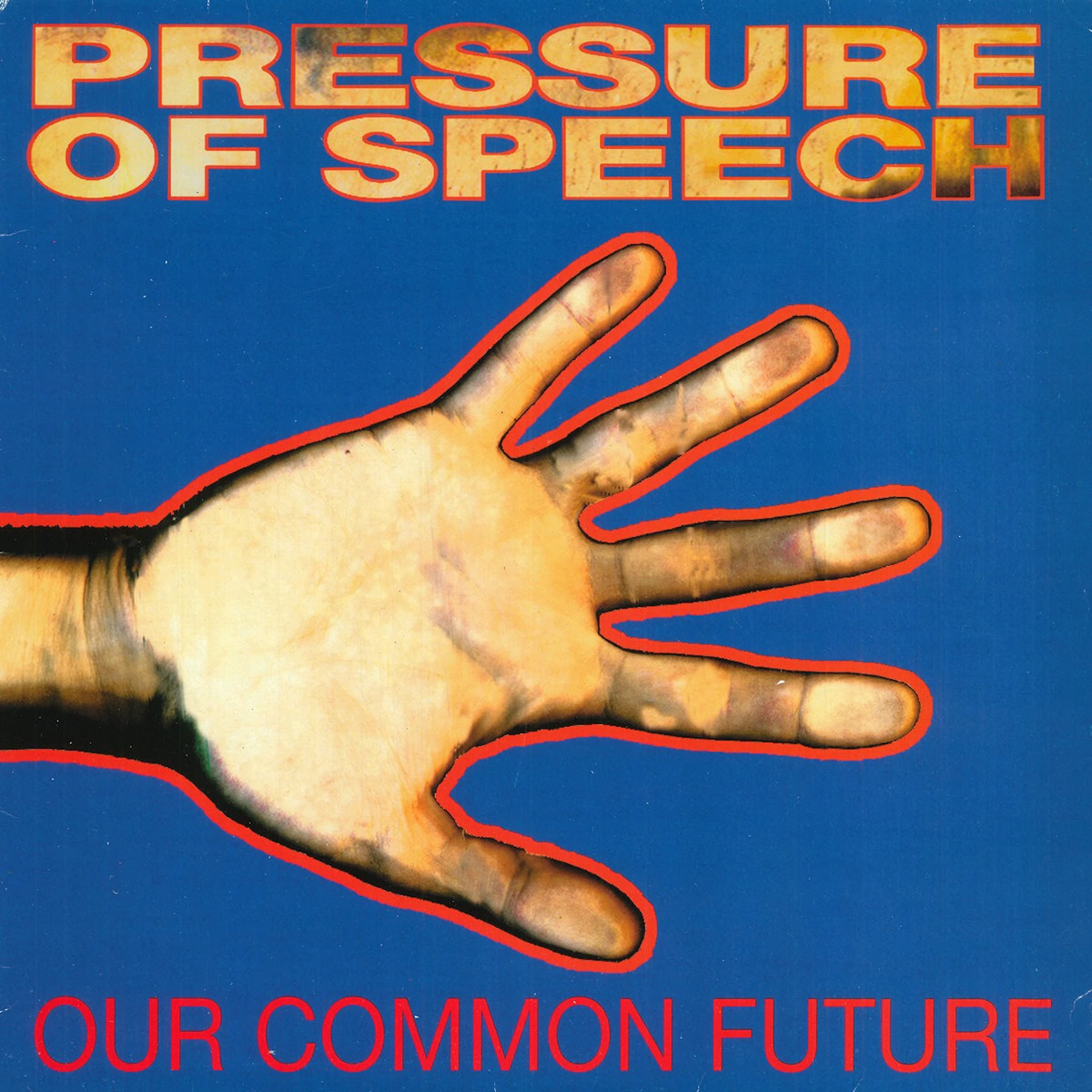 Pressure of Speech - Our Common Past, Our Common Future