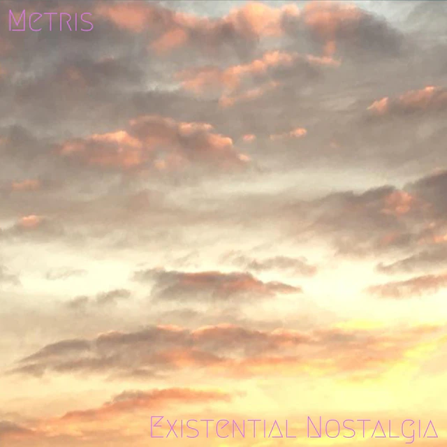Metris - Existential Nostalgia