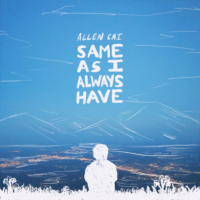 Allen Cai - Same As I Always Have