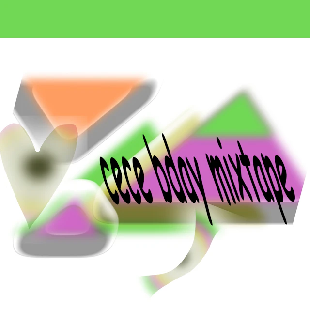 cece bday mixtape