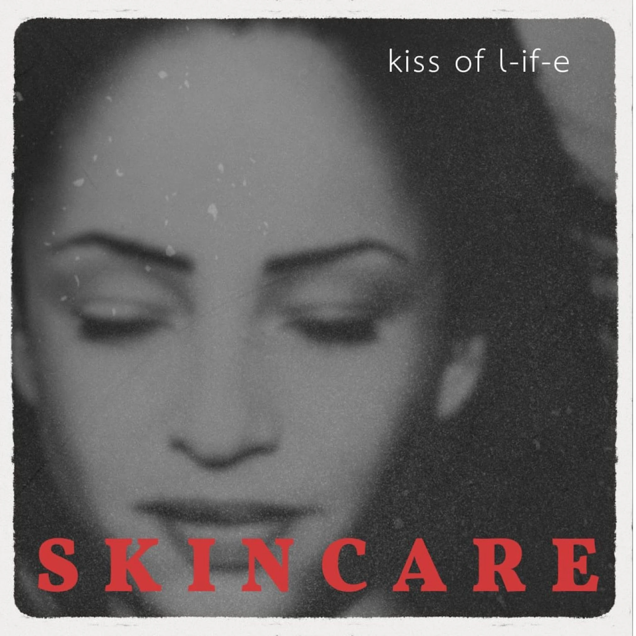 SKINCARE - Kiss Of L-if-e (Single)