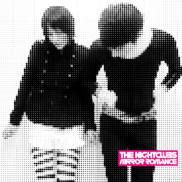 The Nightclubs - Mirror Romance
