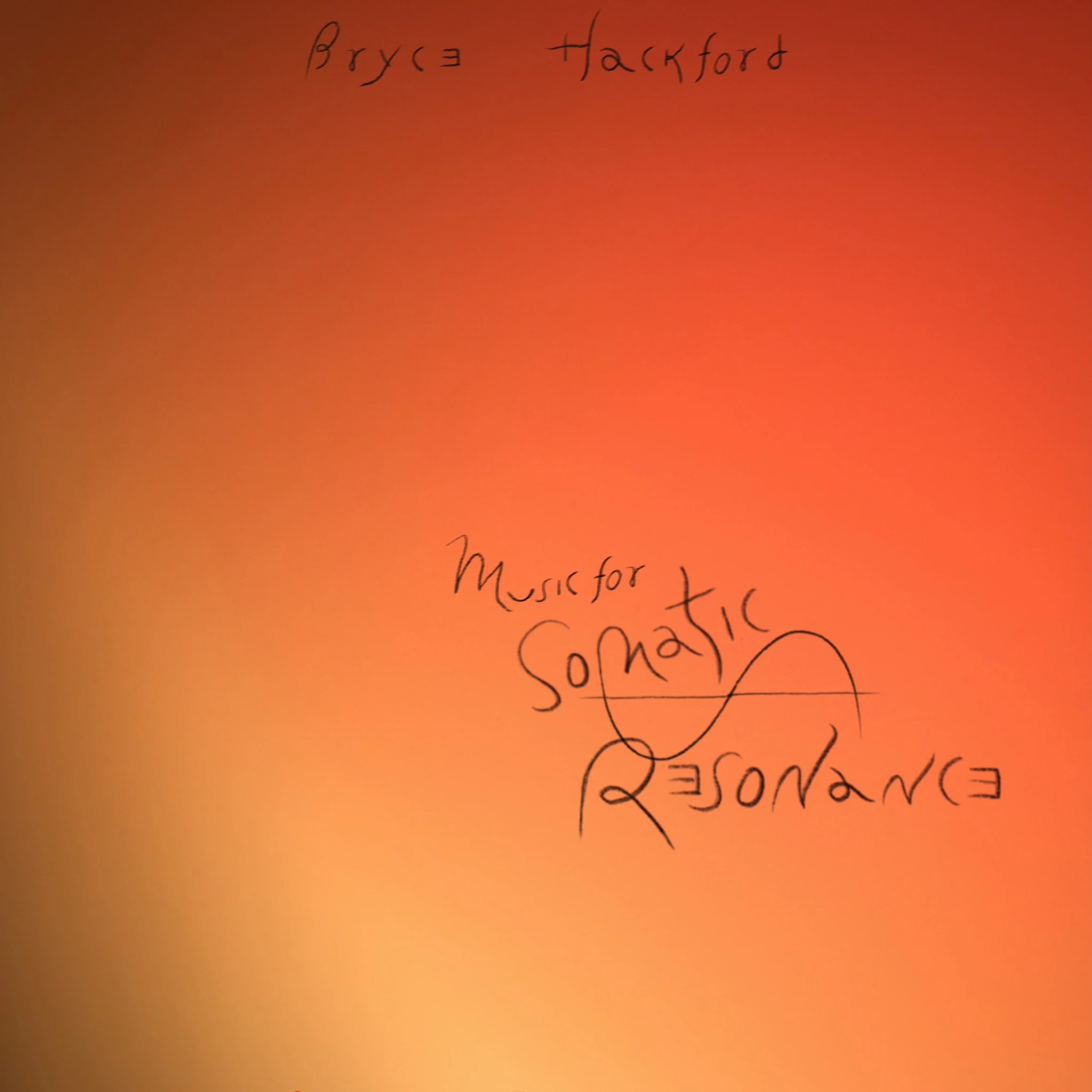 Bryce Hackford - Music For Somatic Resonance