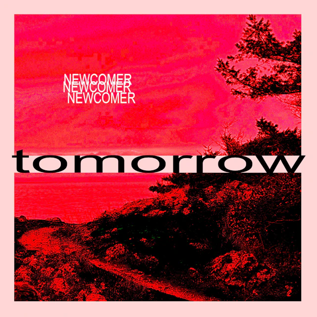 tomorrow - newcomer