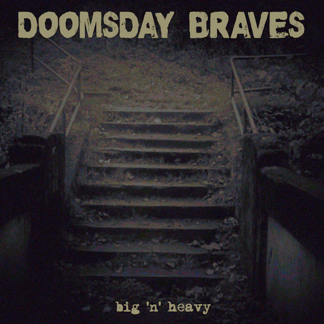 Doomsday Braves - Big 'n' Heavy (EP)