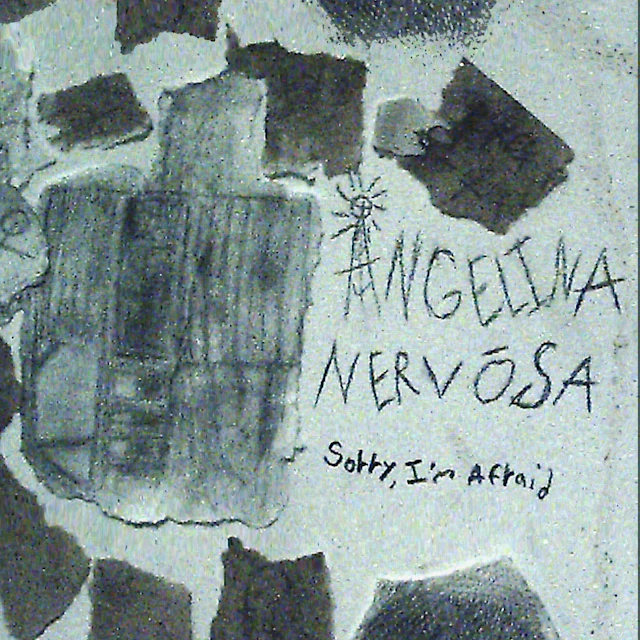 Angelina Nervōsa - Sorry, I'm Afraid