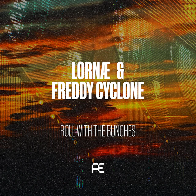 LORNÆ & Freddy Cyclone - Roll With The Bunches