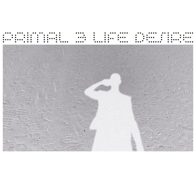 Primal 3 - Life Desire EP