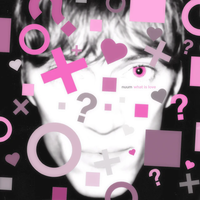 nuum - What is Love