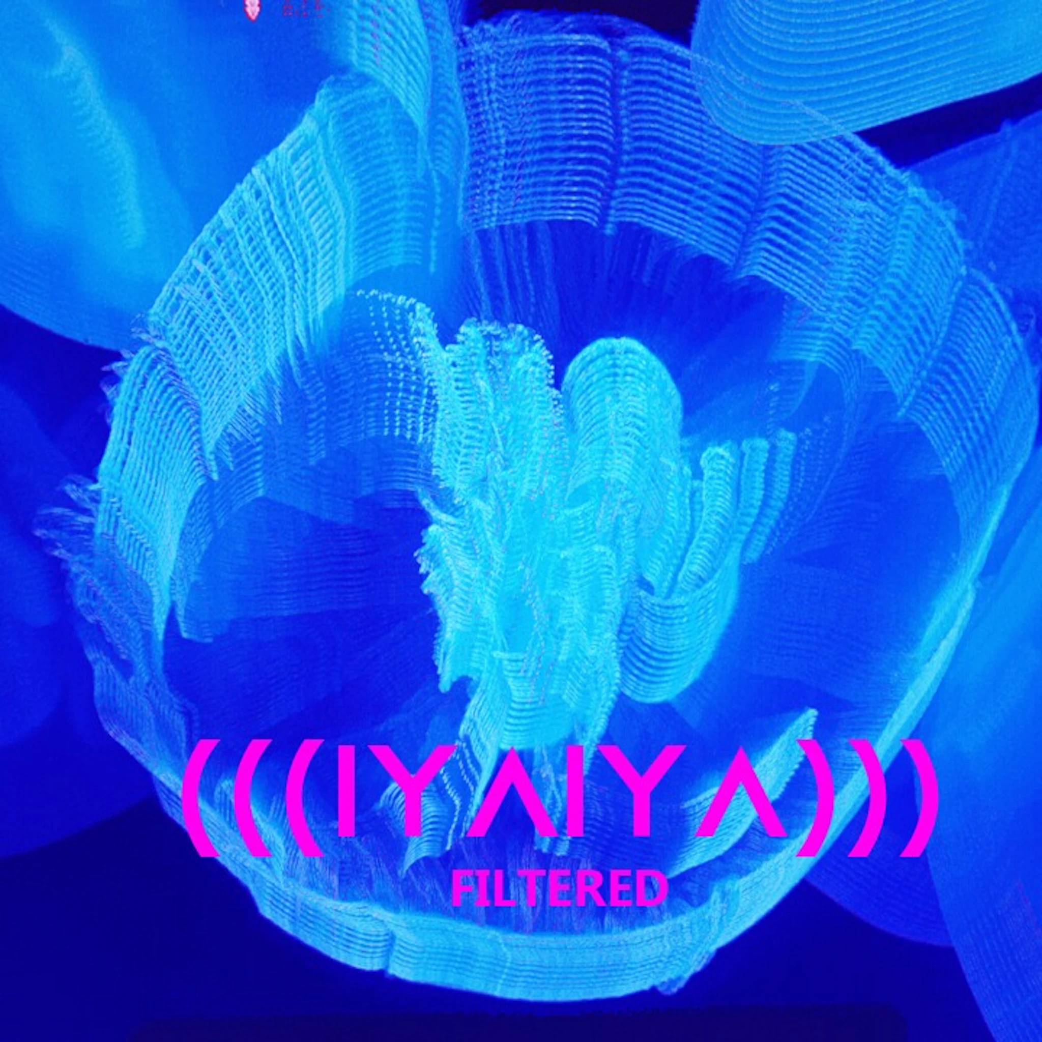 (((IYAIYA))) - Filtered