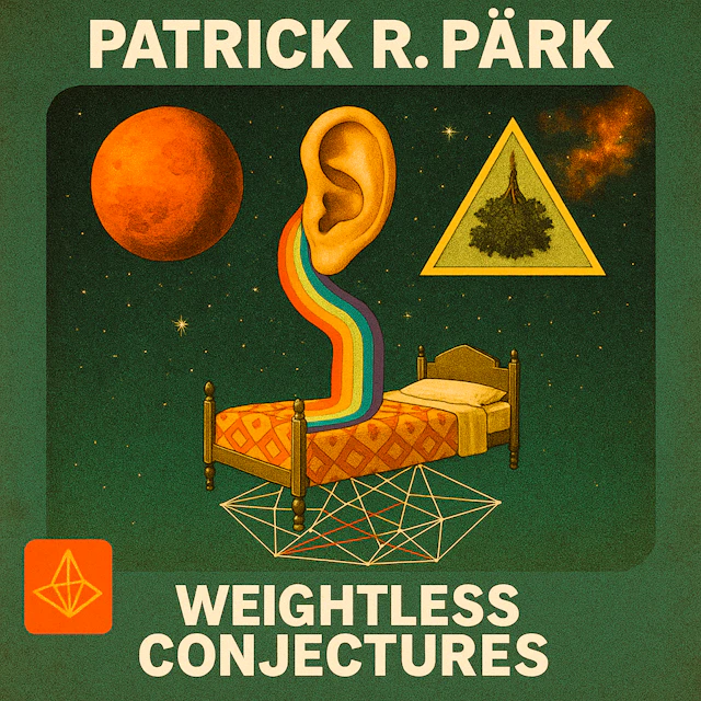 Patrick R. Pärk - Weightless Conjectures