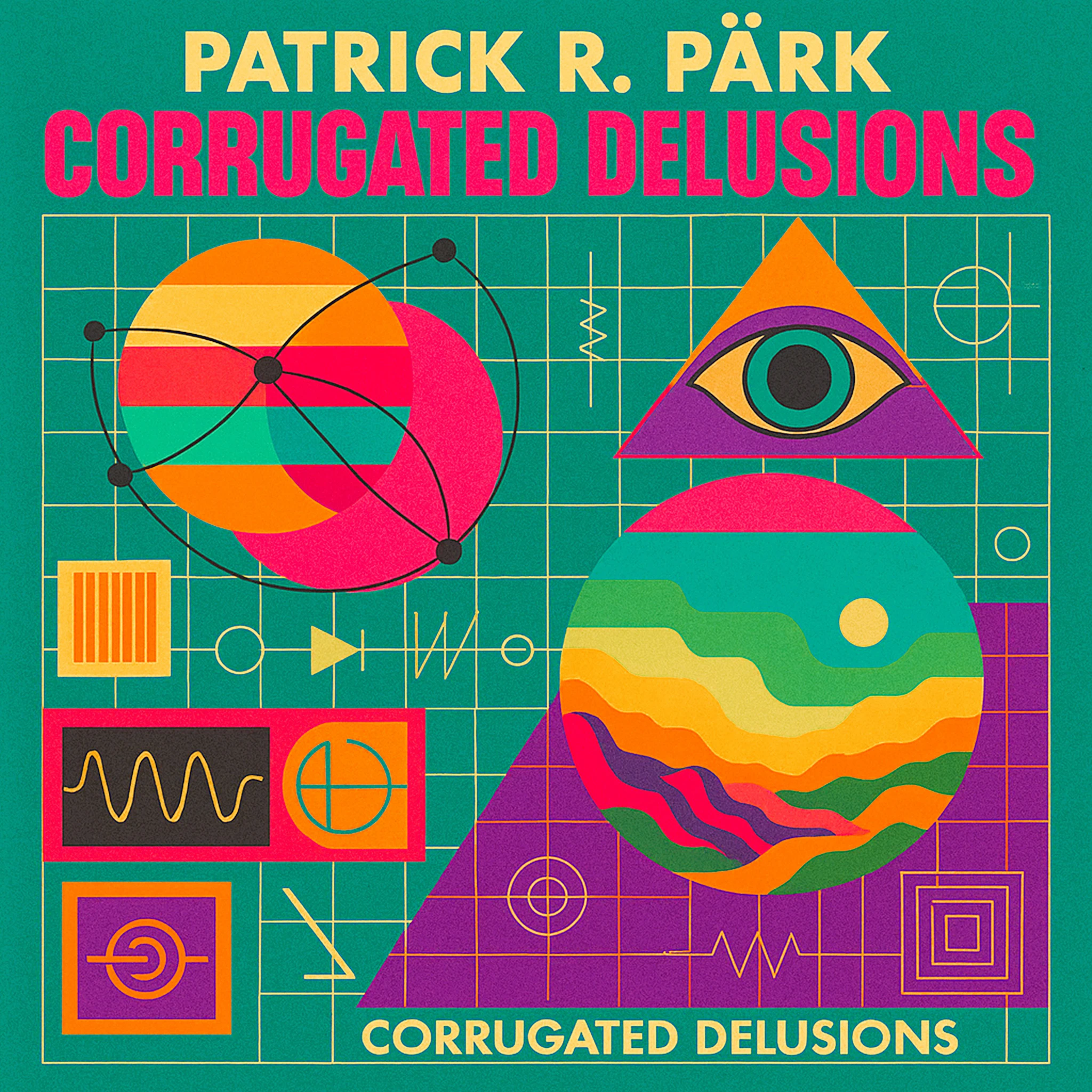 Patrick R. Pärk - Corrugated Delusions