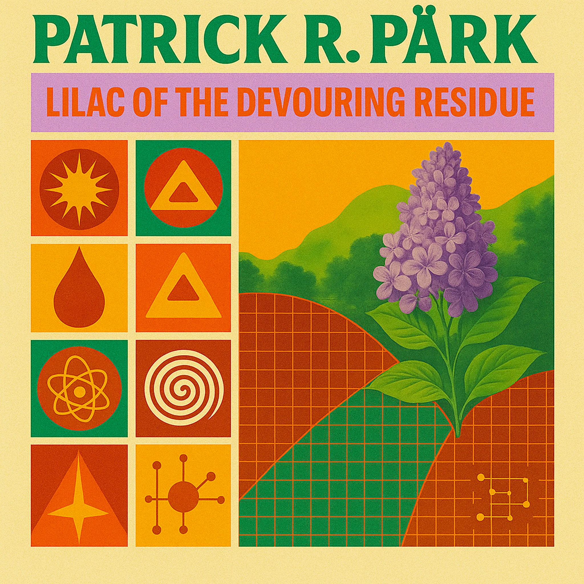 Patrick R. Pärk - Lilac Of The Devouring Residue