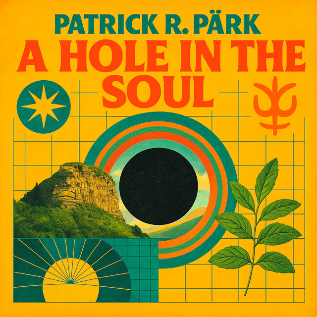 Patrick R. Pärk - A Hole in the Soul