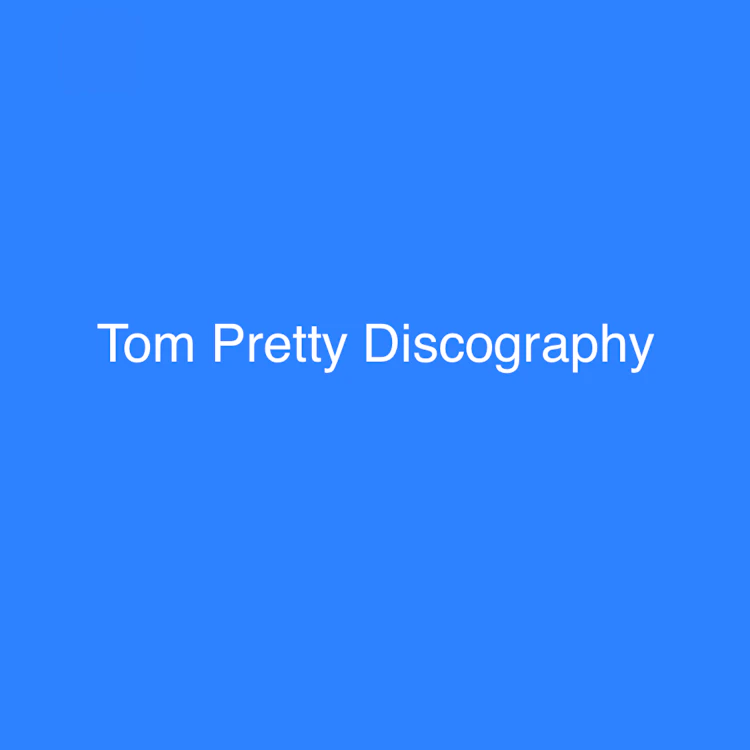 Tom Pretty Discography