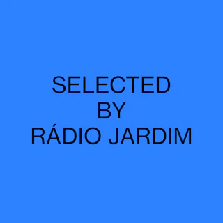 Selected by Rádio Jardim