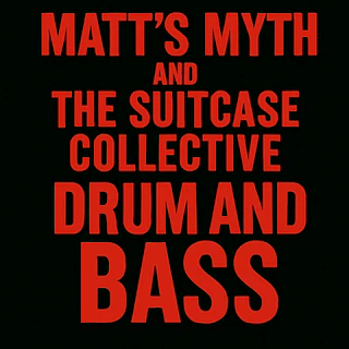 Matts Myth and Thje Suitcase Collective DNB