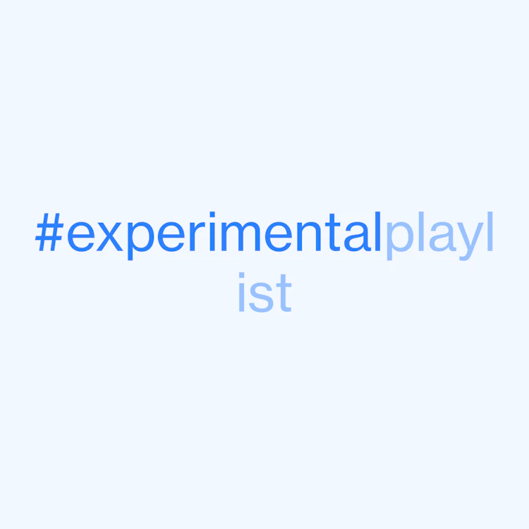 #experimental playlist
