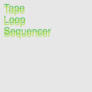 Tape Loop Sequencer