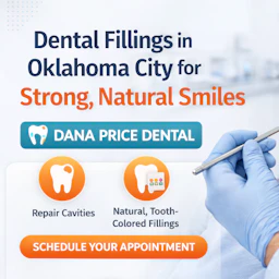 Dental Fillings in Oklahoma City for Strong, Natural Smiles | Dana Price Dental