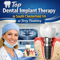 Top Dental Implant Therapy in South Chesterfield VA at Terry Dentistry