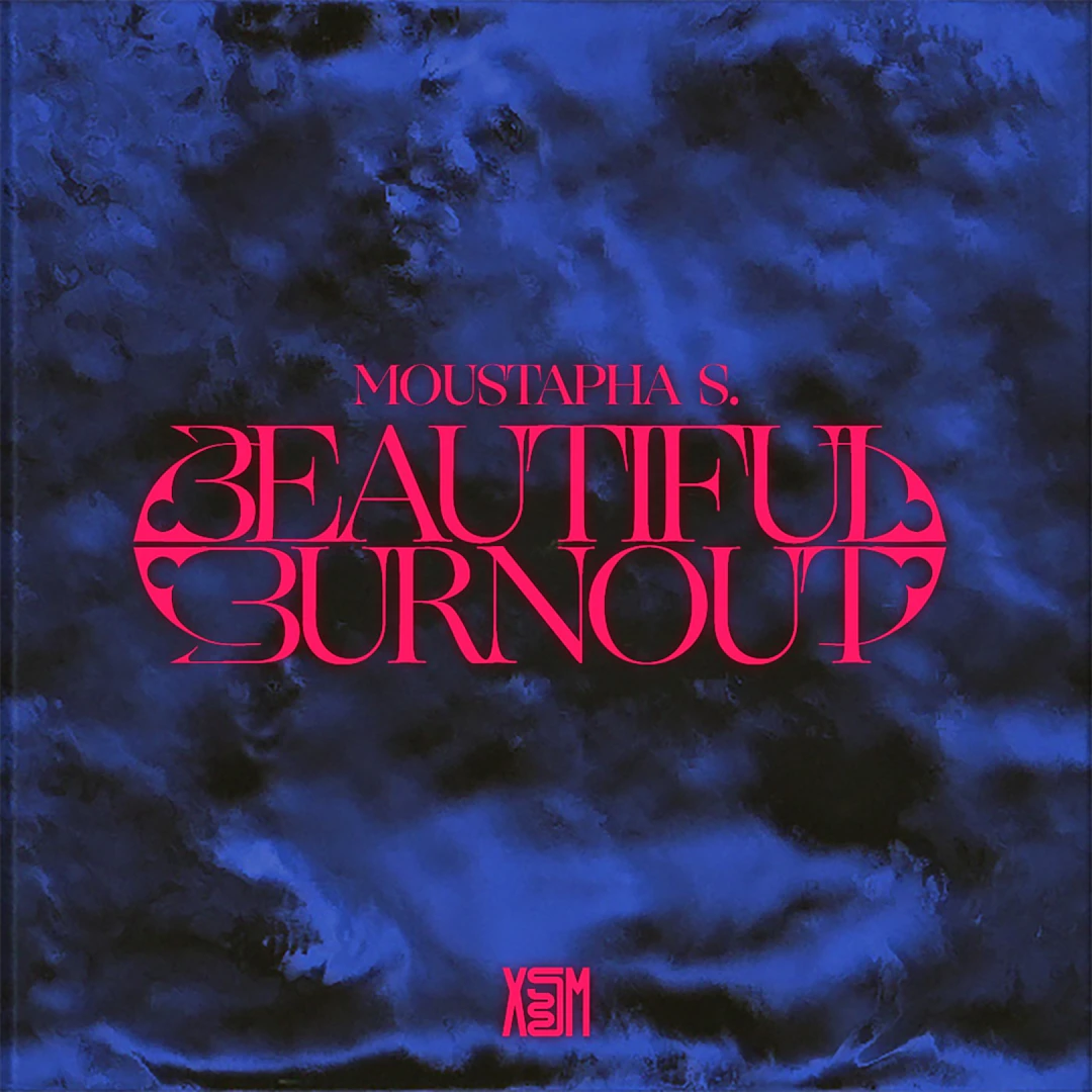 Moustapha S. - Beautiful Burnout 