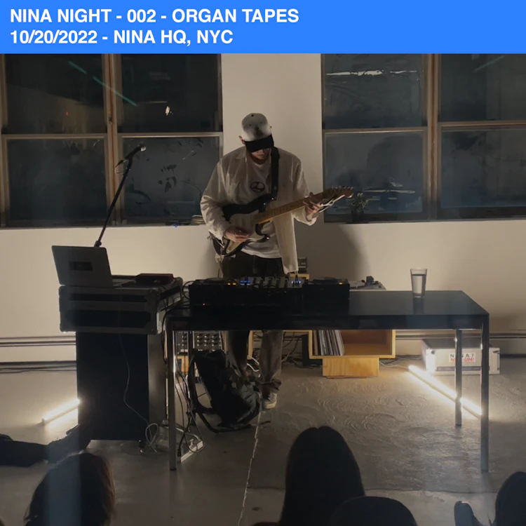 Organ Tapes - Nina Night - 002 - 10/20/2022