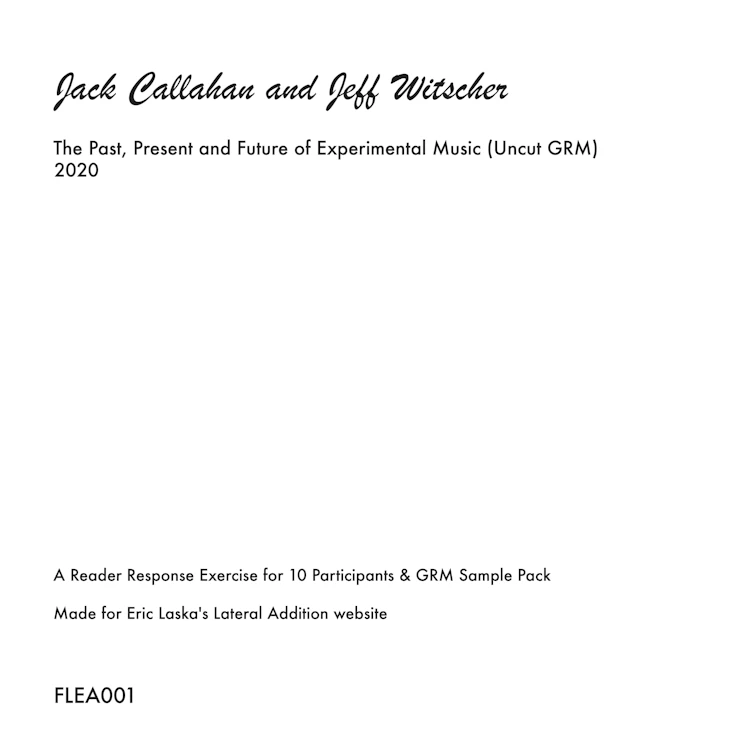 Callahan & Witscher - The Past, Present and Future of Experimental Music (Uncut GRM)