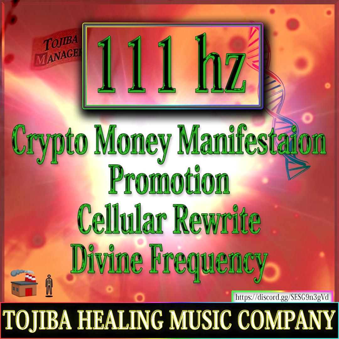 Tojiba Healing Music Company - 111 hz Crypto Manifestation
