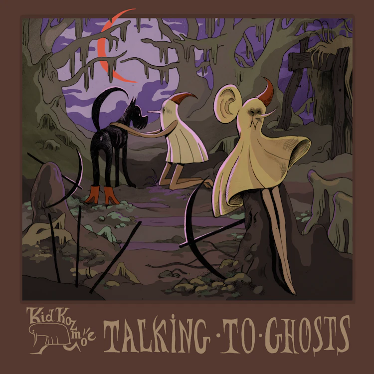 Kid Kozmoe - Talking To Ghosts