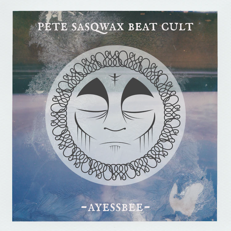 Pete SasQwax Beat Cult - AYESSBEE