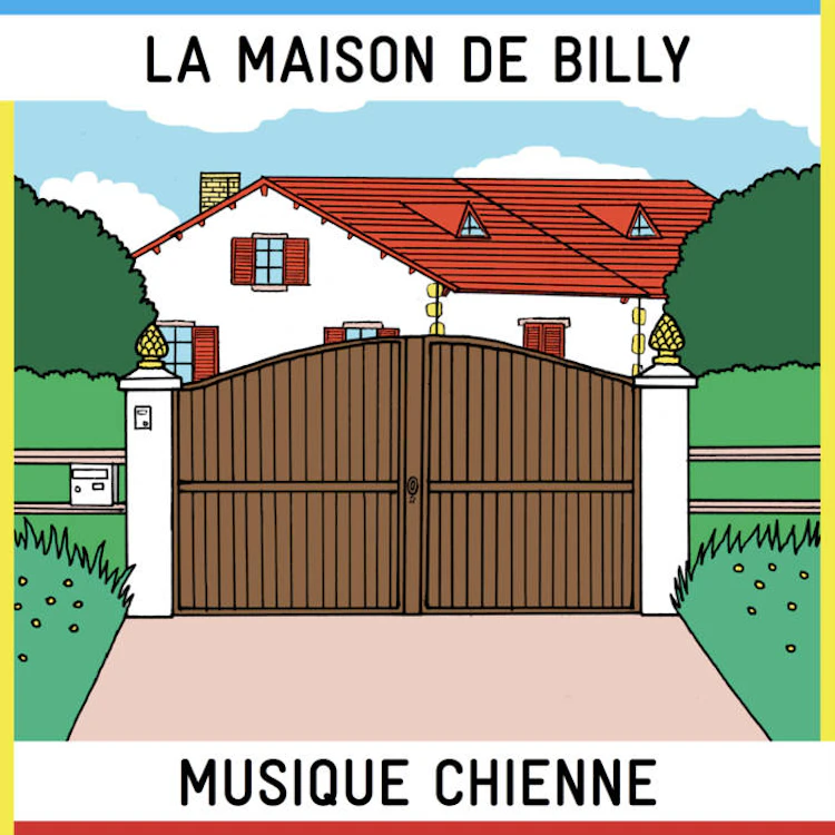Musique Chienne - La Maison de Billy