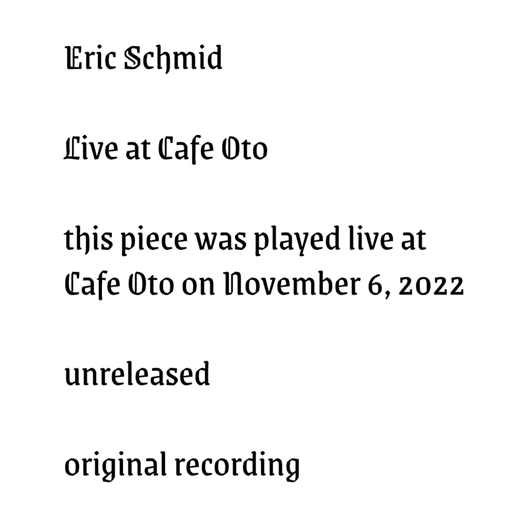 Eric Schmid - Live at Cafe Oto (original)