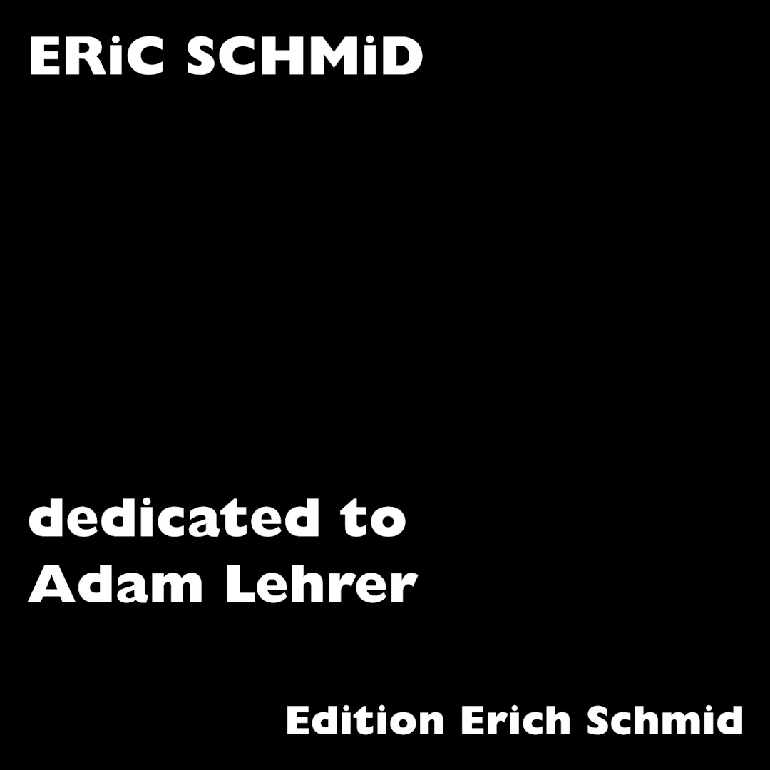 Eric Schmid - Dedicated to Adam Lehrer