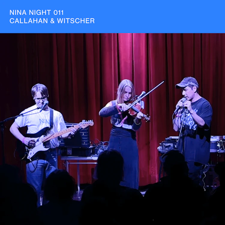 Callahan & Witscher - Nina Night - 011 - 8/3/23 - "The Road" (ft. Rachel Herman)