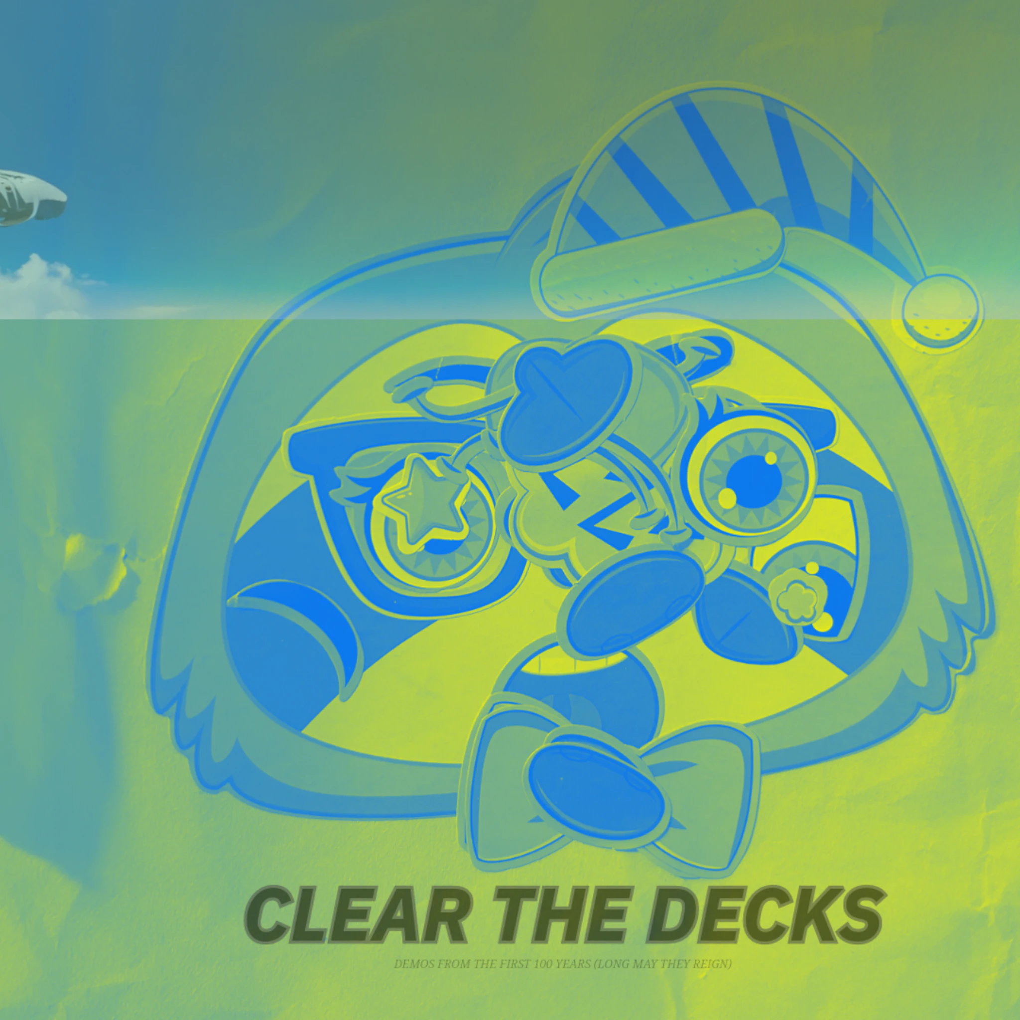 CLEAR THE DECKS: DEMOS FROM THE FIRST 100 YEARS (LONG MAY THEY REIGN)