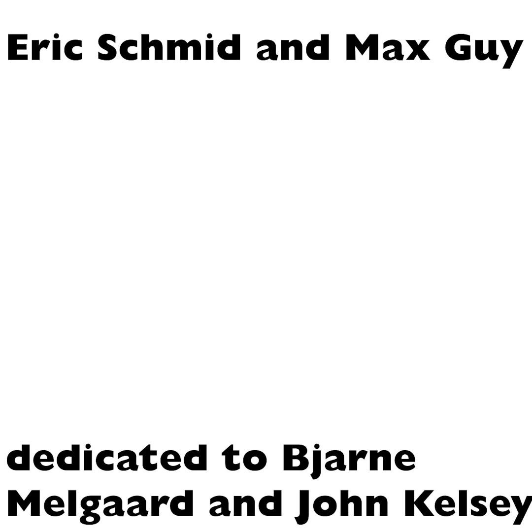 Eric Schmid & Max Guy - Dedicated to Bjarne Melgaard & John Kelsey