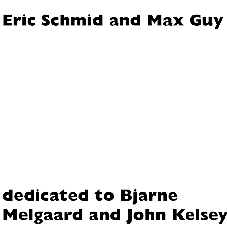 Eric Schmid & Max Guy - Dedicated to Bjarne Melgaard & John Kelsey