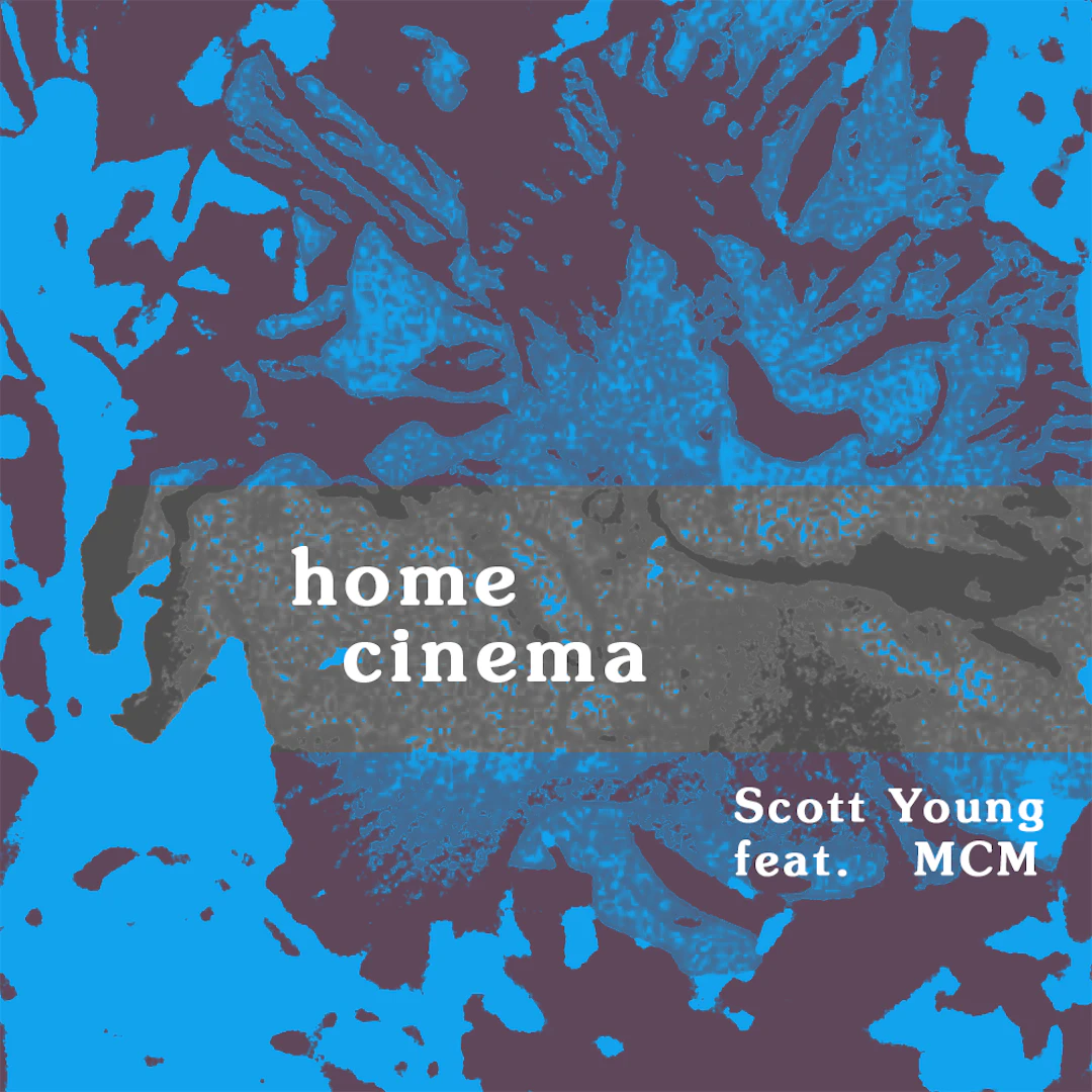 Scott Young - Home Cinema feat. MCM