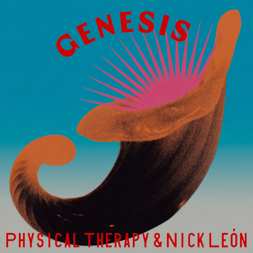 Physical Therapy & Nick León - Genesis