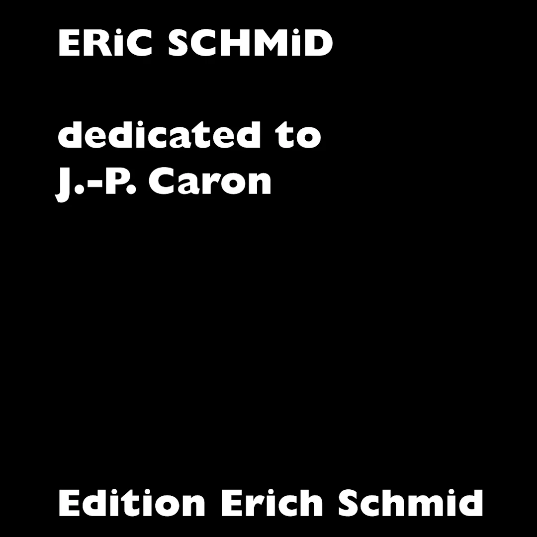 Eric Schmid - Dedicated to J.-P. Caron
